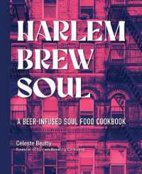 Harlem. Brew. Soul. : A Beer-Infused Soul Food Cookbook Inspired by Harlem and Beyond
