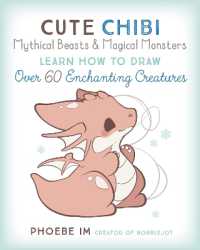 Cute Chibi Mythical Beasts & Magical Monsters : Learn How to Draw over 60 Enchanting Creatures (Cute and Cuddly Art)
