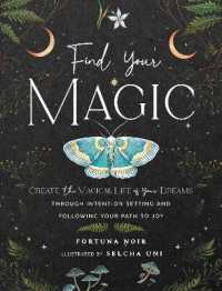 Find Your Magic: a Journal : Create the Magical Life of Your Dreams through Intention Setting and Following Your Path to Joy