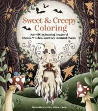 Sweet & Creepy Coloring : Over 60 Enchanting Images of Ghosts, Witches, and Cozy Haunted Places