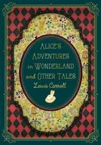 Alice's Adventures in Wonderland and Other Tales (Timeless Classics)