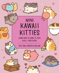 Mini Kawaii Kitties : Learn How to Draw 75 Cats in All Their Glory (Kawaii Doodle)