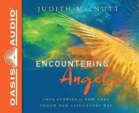 Encountering Angels (Library Edition) : True Stories of How They Touch Our Lives Every Day （Library）