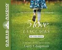 The 5 Love Languages of Children : The Secret to Loving Children Effectively （Library）