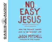 No Easy Jesus (Library Edition) : How the Toughest Choices Lead to the Greatest Life （Library）