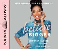 Believe Bigger (Library Edition) : Discover the Path to Your Life Purpose （Library）