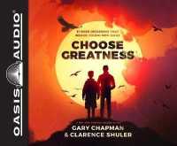 Choose Greatness (Library Edition) : 11 Wise Decisions That Brave Young Men Make （Library）
