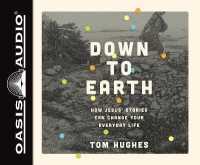Down to Earth (Library Edition) : How Jesus' Stories Can Change Your Everyday Life （Library）