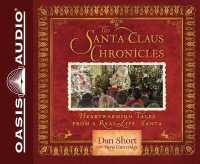 The Santa Claus Chronicles (Library Edition) : Heartwarming Tales from a Real-Life Santa （Library）