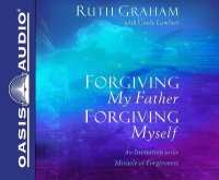 Forgiving My Father, Forgiving Myself (Library Edition) : An Invitation to the Miracle of Forgiveness （Library）