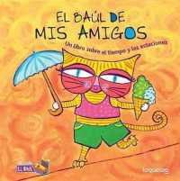 El Baul de MIS Amigos : Un Libro Sobre El Tiempo y Las Estaciones: My Friends Treasure Chest: a Book about Weather and Seasons (El Baul / Treasure Chest Collection)