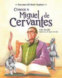 Conoce a Miguel de Cervantes ( Get to Know Miguel de Cervantes ) Spanish Edition (Personajes del Mundo Hispnico)