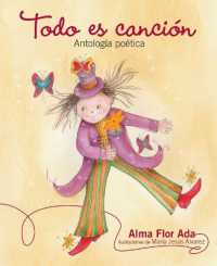 Todo Es Cancion : Antologia Poetica