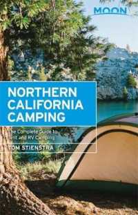 Moon Northern California Camping : The Complete Guide to Tent and Rv Camping (Moon Northern California Camping) （6TH）