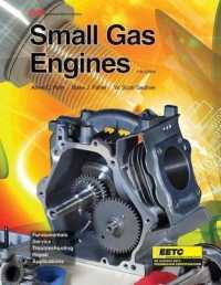 Small Gas Engines : Fundamentals, Service, Troubleshooting, Repair, Applications （11TH）