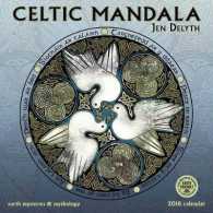 Celtic Mandala 2018 Calendar : Earth Mysteries & Mythology （WAL）