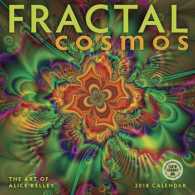 Fractal Cosmos 2018 Calendar : The Mathematical Art of Alice Kelley （WAL）