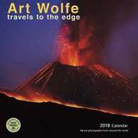 Art Wolfe 2018 Calendar : Travels to the Edge （WAL）