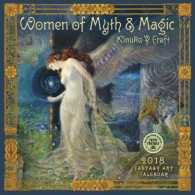 Women of Myth & Magic 2018 Calendar : Fantasy Art （WAL）