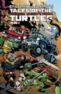 Eastman and Laird's Tales of the Teenage Mutant Ninja Turtles 6 (Eastman and Laird's Tales of the Teenage Mutant Ninja Turtles)