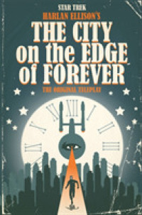 Star Trek : Harlan Ellison's the City on the Edge of Forever: the Original Teleplay (Star Trek)