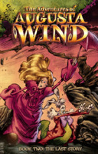 The Adventures of Augusta Wind 2 : The Last Story (The Adventures of Augusta Wind)