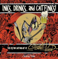 Inks, Drinks, and Catfinks! : The Custom Cartoon Art of Shawn Dickinson