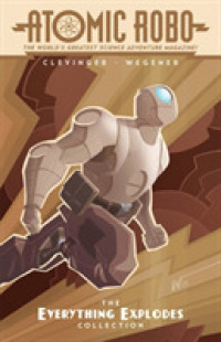 Atomic Robo : The Everything Explodes Collection (Atomic Robo)