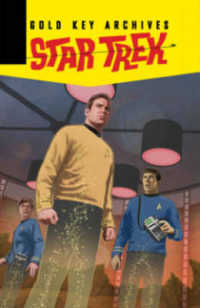 Star Trek Gold Key Archives 4 (Star Trek: Gold Key Archives)