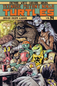 Teenage Mutant Ninja Turtles Volume 14: Order from Chaos (Teenage Mutant Ninja Turtles)