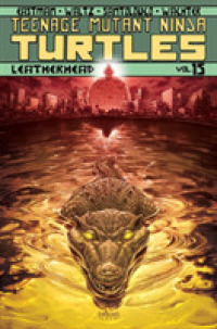 Teenage Mutant Ninja Turtles 15 : Leatherhead (Teenage Mutant Ninja Turtles)