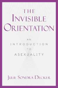 The Invisible Orientation : An Introduction to Asexuality