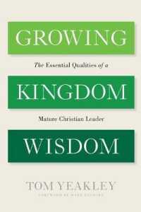 Growing Kingdom Wisdom : The Essential Qualities of a Mature Christian Leader