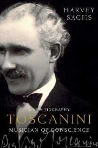 トスカニーニ伝：良心の音楽家<br>Toscanini : Musician of Conscience