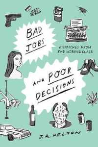 Bad Jobs and Poor Decisions : Dispatches from the Working Class