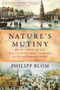 Nature's Mutiny : How the Little Ice Age of the Long Seventeenth Century Transformed the West and Shaped the Present