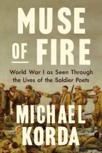 Muse of Fire : World War I as Seen through the Lives of the Soldier Poets