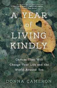 A Year of Living Kindly : Choices That Will Change Your Life and the World around You