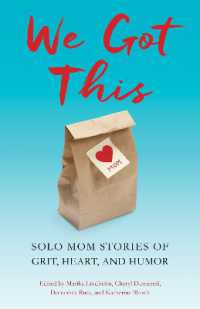 We Got This : Solo Mom Stories of Grit, Heart, and Humor