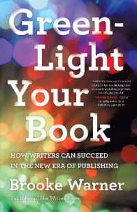 Green-Light Your Book : How Writers Can Succeed in the New Era of Publishing