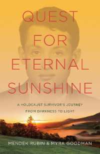 Quest for Eternal Sunshine : A Holocaust Survivor's Journey from Darkness to Light