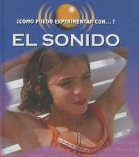 El Sonido : Sound (How Can I Experiment With...?) （Library Binding）