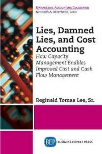 Lies, Damned Lies, and Cost Accounting : How Capacity Management Enables Improved Cost and Cash Flow Management