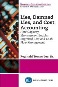 Lies, Damned Lies, and Cost Accounting : How Capacity Management Enables Improved Cost and Cash Flow Management