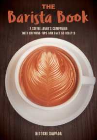 The Barista Book : A Coffee Lover's Companion with Brewing Tips and over 50 Recipes