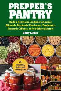 Prepper's Pantry : Build a Nutritious Stockpile to Survive Blizzards, Blackouts, Hurricanes, Pandemics, Economic Collapse, or Any Other Disasters
