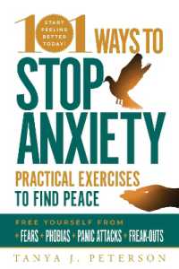101 Ways to Stop Anxiety : Practical Exercises to Find Peace and Free Yourself from Fears, Phobias, Panic Attacks, and Freak-Outs