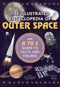 The Illustrated Encyclopedia of Outer Space : An a to Z Guide to Facts and Figures