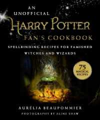 An Unofficial Harry Potter Fan's Cookbook : Spellbinding Recipes for Famished Witches and Wizards