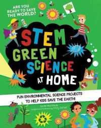 Stem Green Science at Home : Fun Environmental Science Experiments to Help Kids Save the Earth (Stem Starters for Kids)